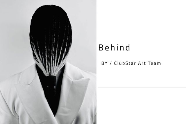 BEHIND - ClubStar Art Team